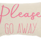 Trendy, Hip, New-Age RN944 Cotton Please Go Away Throw Pillow From Mina Victory By Nourison Rugs